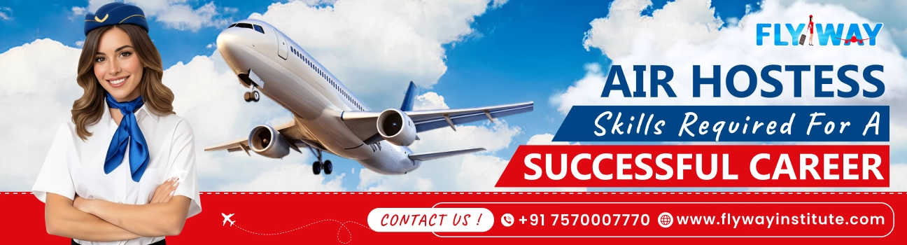 Top Air Hostess Skills Required for a Successful Career in India