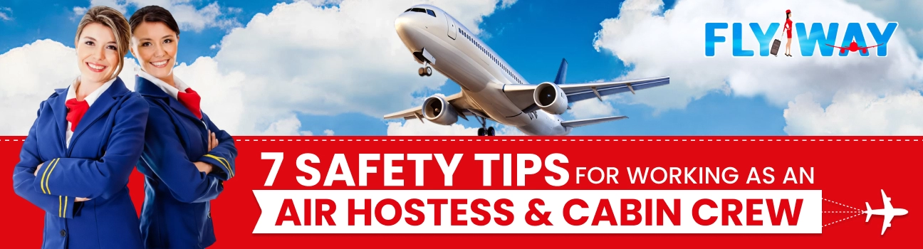 Safety Tips For Air Hostess and Cabin Crew