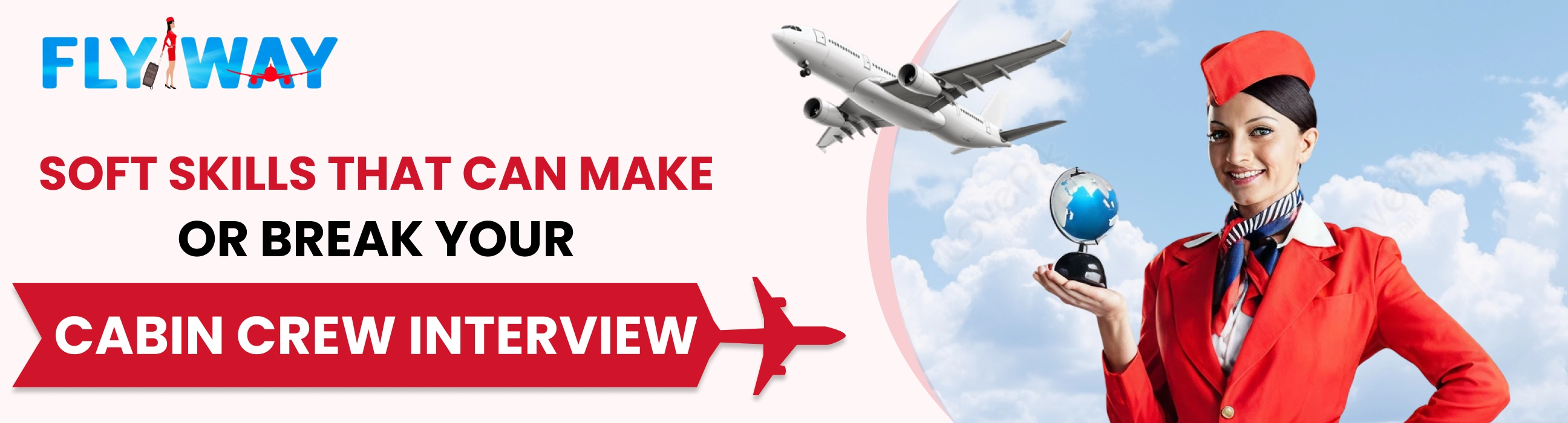 Soft Skills That Can Make or Break Your Cabin Crew Interview – Flyway Institute