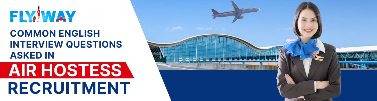 Common English Interview Questions for Air Hostess Recruitment - Flyway Institute