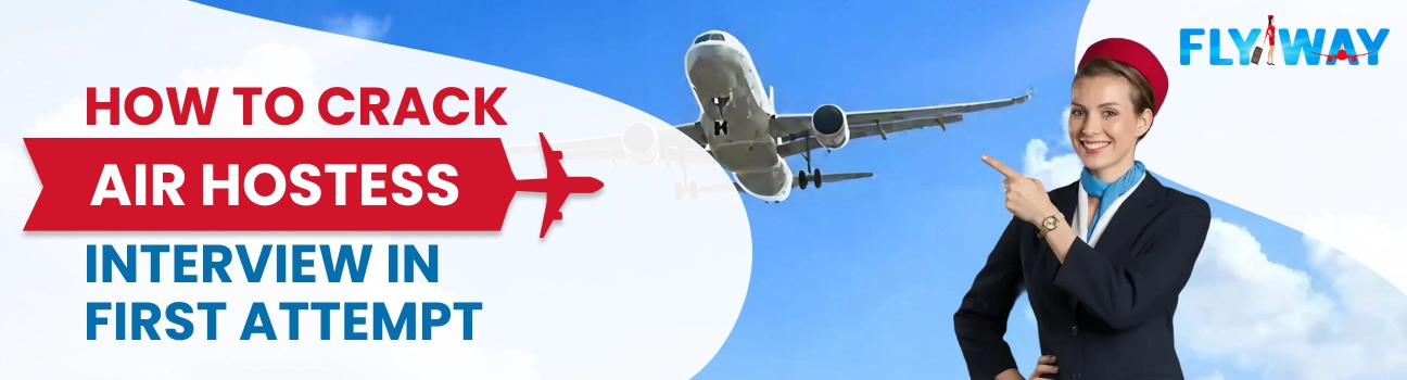 How to Crack Air Hostess Interview in First Attempt- Flyway Institute